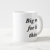 Grosse tasse pour une grosse soif (Devant droit)