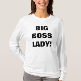 GROTE BOSSLADY! T-SHIRT