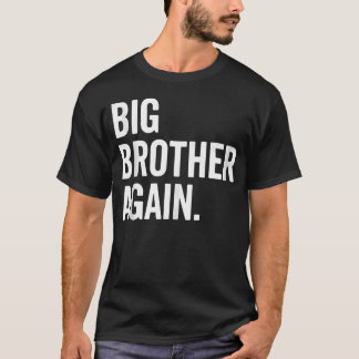 Grote broer opnieuw zwangerschapsaankondiging broe t-shirt