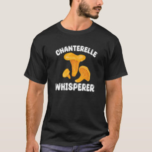 Grote Chanterelle Whisperer Grappige Paddestoel Kl T-shirt