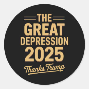 Grote Depressie 2025 Bedankt Trump Ironic Politica Ronde Sticker