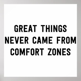 Grote dingen kwamen nooit uit de comfort-zones poster