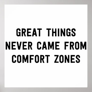 Grote dingen kwamen nooit uit de comfort zones poster
