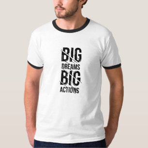 Grote droom grote actie t-shirt