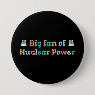 Grote fan van kernenergie ronde button 7,6 cm