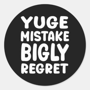 Grote fout - Grote spijt - Anti-Trump Ronde Sticker