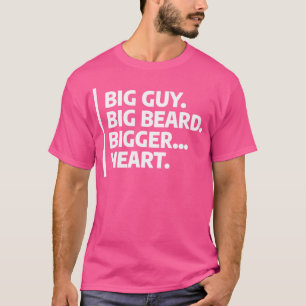 Grote Kerel Grote Baard Groter Hart Grappig Drinke T-shirt