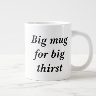 Grote mok voor grote dorst