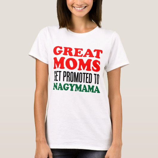 Grote momen worden gepromoot naar Nagymama Hongaar T-shirt (Voorkant)