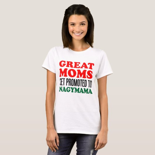 Grote momen worden gepromoot naar Nagymama Hongaar T-shirt (Voorkant volledig)