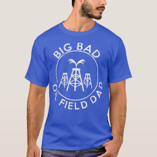 Grote slechte olieveld papa olieveld T olieveld c T-shirt