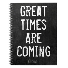 Grote tijden komen eraan - motivatie quote notitieboek