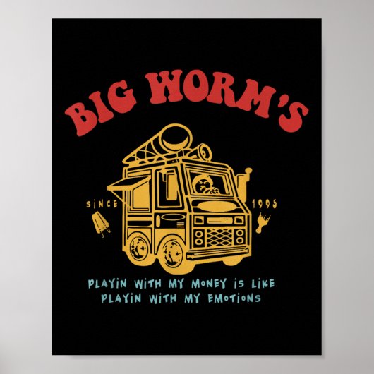 Grote wormen spelen met mijn geld is als met mijn  poster (Voorkant)