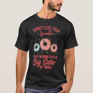 Grote zuster van Twins Zwangerschap onthullen Donu T-shirt