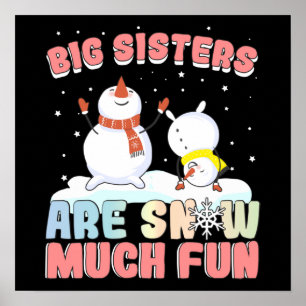 Grote zusters zijn sneeuw veel plezier - Snowman P Poster