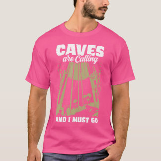 Grotten roepen en ik moet gaan Spelunking Cave Di T-shirt