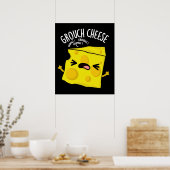 Grou-cheese Funny Cheese Pun Dark BG Poster (Keuken)