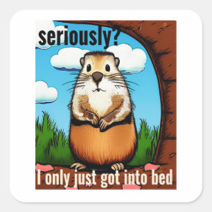 Groundhog dag serieus? vierkante sticker