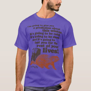 Groundhog Day Cold en Dark Quote T-shirt