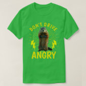 Groundhog Day Dont Drive Angry T-shirt (Design voorkant)