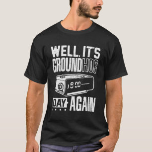 Groundhog Day Grappig Haar Ground Hog Day Weer Te T-shirt