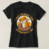 Groundhog Day I Freaking Love Groundhogs Ok K T-shirt (Design voorkant)