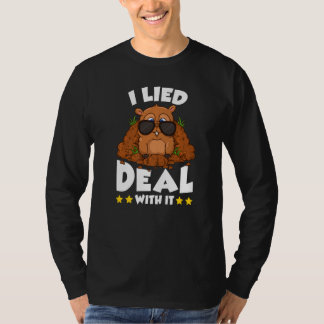 Groundhog Day I Lied Deal With It  Punxsutawney Ho T-shirt