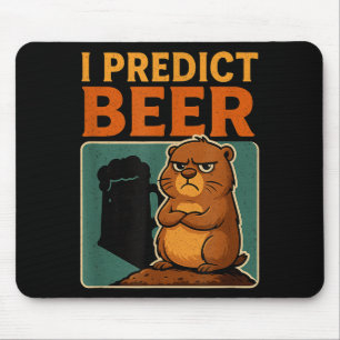 Groundhog Day Ik Voorspel Bier Chagrijnige Bosmarm Muismat
