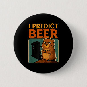 Groundhog Day Ik Voorspel Bier Chagrijnige Bosmarm Ronde Button 5,7 Cm