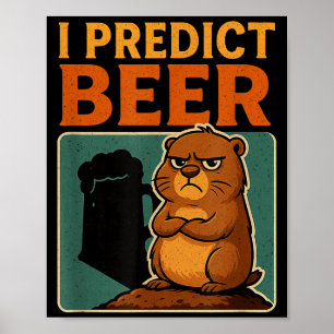 Groundhog Day Ik voorspel bier Grumpy Groundhog Hu Poster