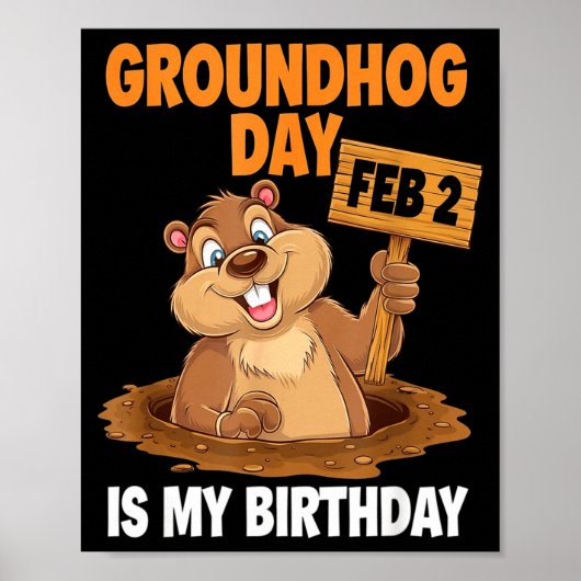 Groundhog Day Is My Birthday February 2nd _1  Poster (Voorkant)