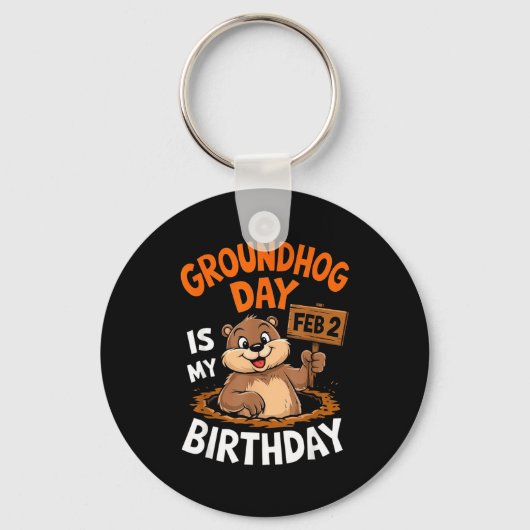 Groundhog Day Is My Birthday February 2nd _2  Sleutelhanger (Voorkant)