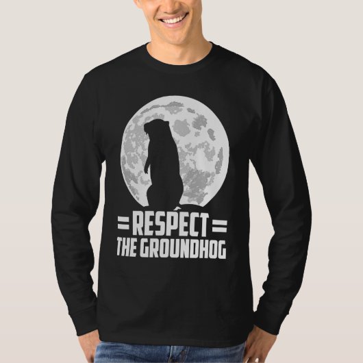 groundhog day respect the groundhog t-shirt (Voorkant)