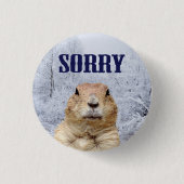 Groundhog Day Sorry Ronde Button 3,2 Cm (Voorkant)