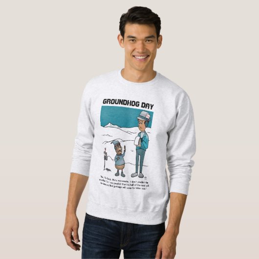 Groundhog Day Sweatshirt (Voorkant volledig)