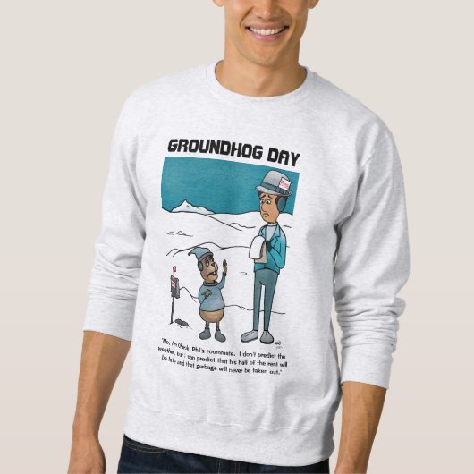 Groundhog Day Sweatshirt (Voorkant)