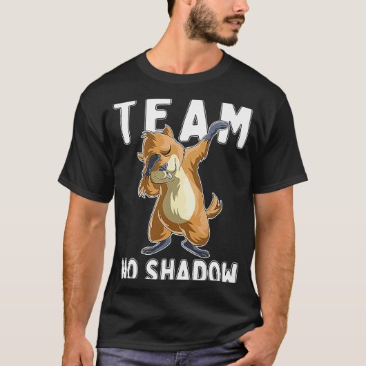 Groundhog Day Team No Shadow Dabbing T-shirt (Voorkant)