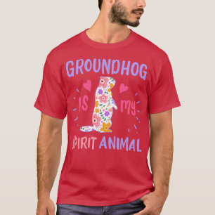 Groundhog Spirit Animal 1 T-shirt