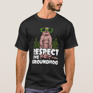 Groundhog zegt Respect the Groundhog in Groundhog T-shirt