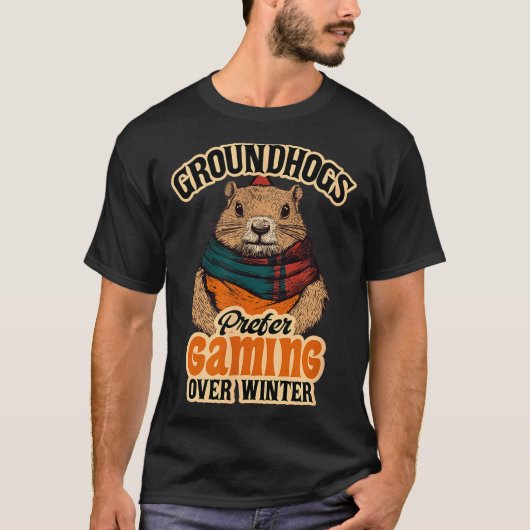 Groundhogs Prefer Gaming Over Winter February  T-shirt (Voorkant)