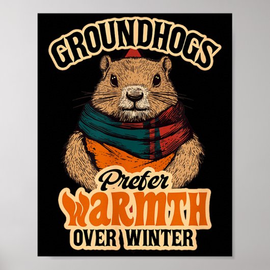 Groundhogs Prefer Warmth Over Winter Cozy February Poster (Voorkant)