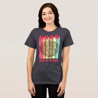 grow more trees Tri-Blend shirt