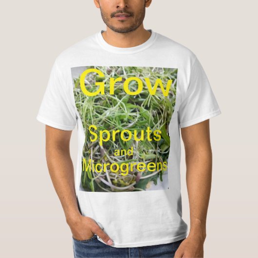 Grow Sprouts en Microgreens 3! T-shirt (Voorkant)