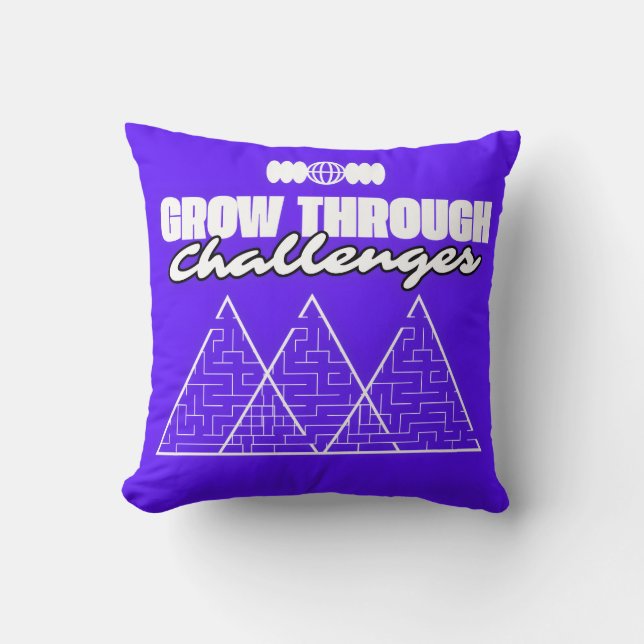 Grow Through Challenges – Inspirational pillow  Kussen (Voorkant)