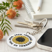 Grow through what you go through. keychain (Voorkant Rechts)
