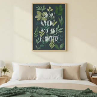 "Grow Where You Are Planted" Botanical Poster