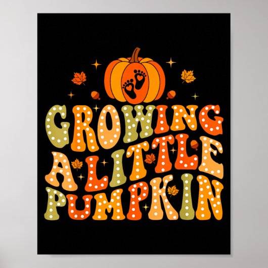 Growing A Little Pumpkin Fall Autumn Pregnancy Tha Poster (Voorkant)
