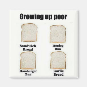 Growing Up Poor - The Versatile Bread Slice Magneet