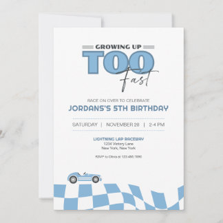 Growing Up Too Fast Race Car Birthday Invitation