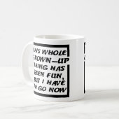 Grown Up Gotta Go Funny Mug (Devant gauche)